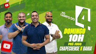 AO VIVO | No Campo do 4 | TV ARATU - Pré-Jogo Chapecoense X Bahia