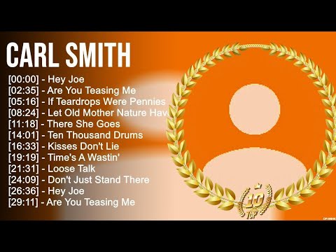 C a r l S m i t h Greatest Hits ~ Top 100 Artists To Listen in 2022 & 2023