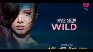 Imad KOTBI - Wild (Official Lyric Video) Ft. Ryan McTogy