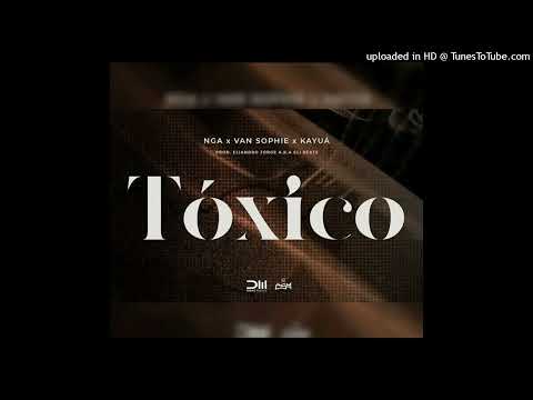 NGA X Van Sophie X Kayuá_-_Tóxico (Rap)