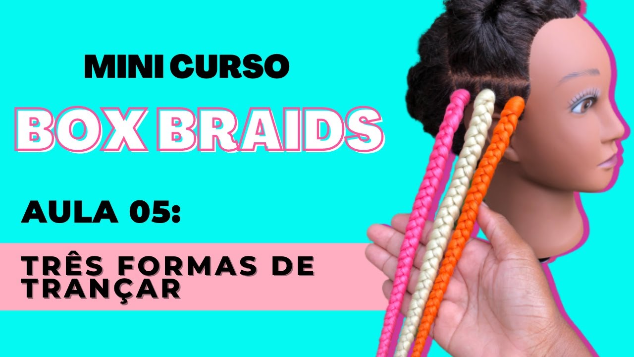 AULA 05: Três formas de trançar