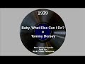 1939 Tommy Dorsey - Baby, What Else Can I Do? (Anita Boyer, vocal)
