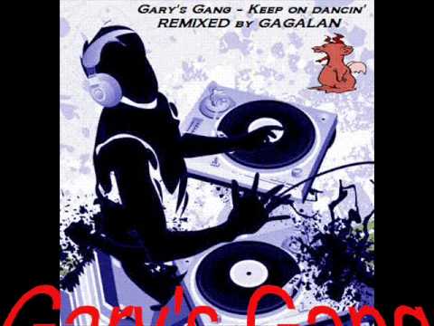 DJGAGALAN - Gary's Gang - Keep on dancin' (REMIXED by GAGALAN)