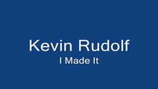 Kevin Rudolf - I Made It