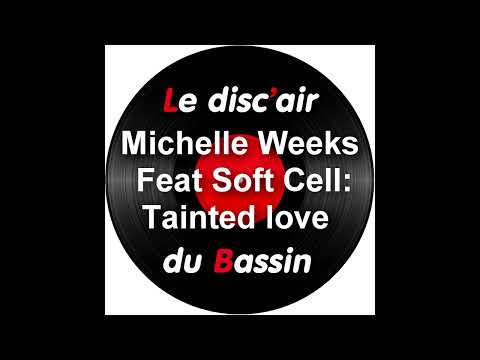 Michelle Weeks Feat Soft Cell - Tainted love