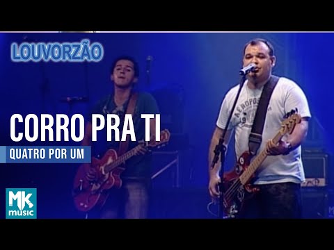Quatro Por Um - Corro Pra Ti (Ao Vivo) - DVD Louvorzão Collection