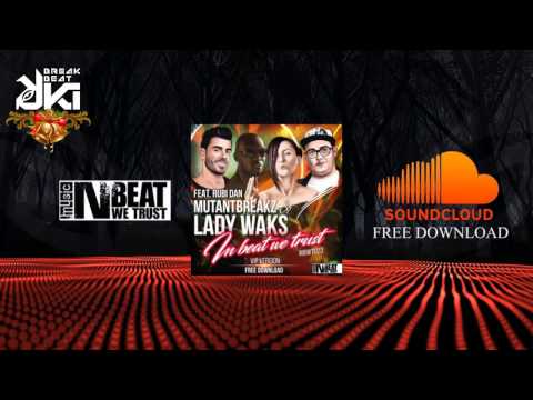 Mutantbreakz & Lady Waks feat. Rubi Dan -  In Beat We Trust (VIP Mix)