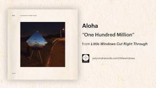 Aloha - One Hundred Million [OFFICIAL AUDIO]