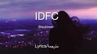 Blackbear - Idfc [ Lyrics ] (مترجمه)