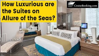 How Luxurious are the Suites on Allure of the Seas | CruiseBooking.com| #royalcaribbean