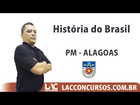 👮 História do Brasil - PM  Alagoas 2017