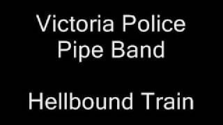 Victoria Police Pipe Band - Hellbound Train