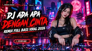 Download lagu DJ Ada Apa Dengan Cinta Remix Full Bass Viral Tiktok 2026 mp3