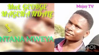 Mwl GEORGE__ntana mweya (audio music)