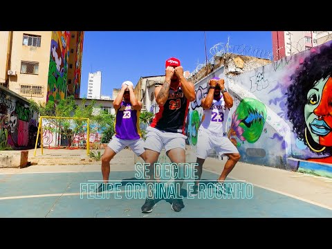 Felipe Original e Roginho - Se Decide | Troupe Fit ( Coreografia Oficial )
