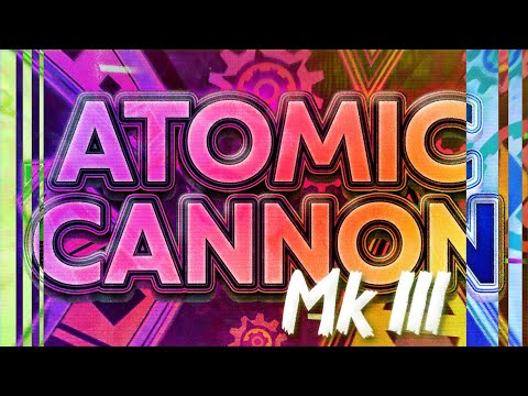 [VERIFIED] ATOMIC CANNON Mk III (Extreme Demon) by LIEB and co