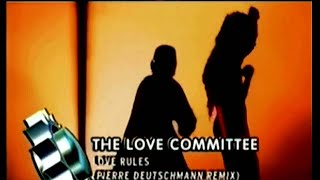 The Love Committee – Love Rules (Pierre Deutschmann's 4 Da Floor Mix) (Love Parade 2003 Anthem)
