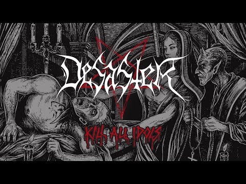 Desaster - Kill All Idols (FULL ALBUM)