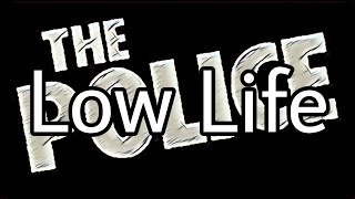 THE POLICE - Low Life (Lyric Video)