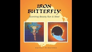 Iron Butterfly  - Scorching Beauty &amp; Sun And Steel (1975) 🇺🇸 Space Rock/Heavy Metal/Rock N Roll