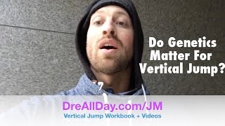 How Much Do Genetics Matter For Vertical Jump? | Dre Baldwin