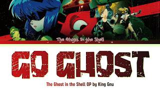THE GHOST IN THE SHELL - Opening FULL "GO GHOST" by King Gnu (Lyrics)