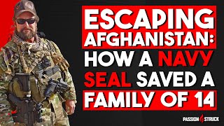 Escaping Afghanistan: How a Navy SEAL Saved a Family of Fourteen | Former Navy SEAL Dan O
