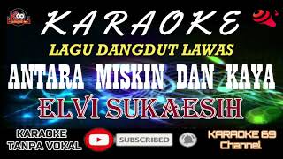 Download lagu Antara Miskin Dan Kaya/Karaoke Version/Lagu Dangdut Lawas/Elvi Sukaesih mp3