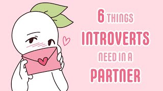6 Things Introverts Need in a Partner