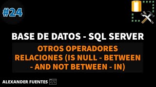 OTROS OPERADORES RELACIONES (IS NULL, BETWEEN AND NOT BETWEEN, IN)