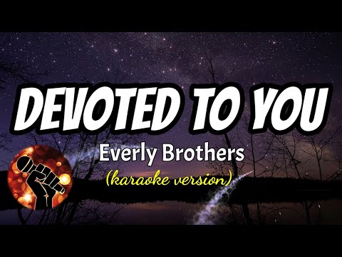 DEVOTED TO YOU - EVERLY BROTHERS (karaoke version)