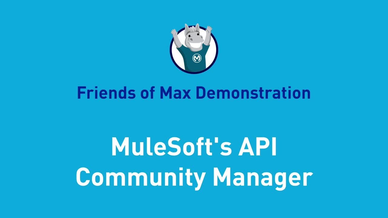 MuleSoft's API Community Manager | Friends of Max Demonstration