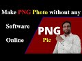 How To Convert Photo JPG JPEG To PNG Pic Online How To Make PNG PIC Online