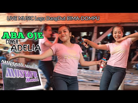 ABA OJE cover ADELIA. Lagu daerah BIMA-DOMPU version ORHEN MBOJO. MUSAFIR