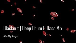Blackout | Deep Drum & Bass Mix