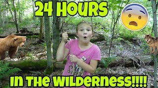 24 Hours In The Wilderness! Mom Is Afraid Of Bears! 24 Hours In The Middle Of No Where!!