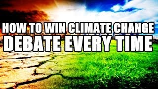 How to Win Climate Change Debate Every Time