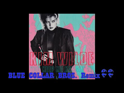 Kim Wilde - You Keep Me Hangin' On - Blue Collar Bros Remix