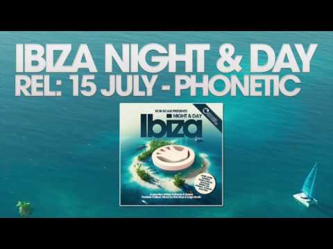 Rob Roar Presents Ibiza Night & Day (Day MINI MIX - Mixed By Leigh Devlin)