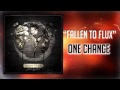 Fallen to Flux - "One Chance" Official Lyric ...