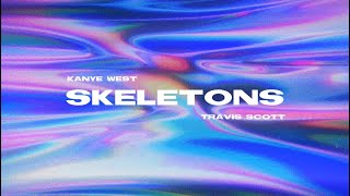 Kanye West - SKELETONS, but it‘ll make you float (feat. Travis Scott &amp; The Weeknd)