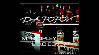 LOC Covey x Myc Ripley - Da Popov