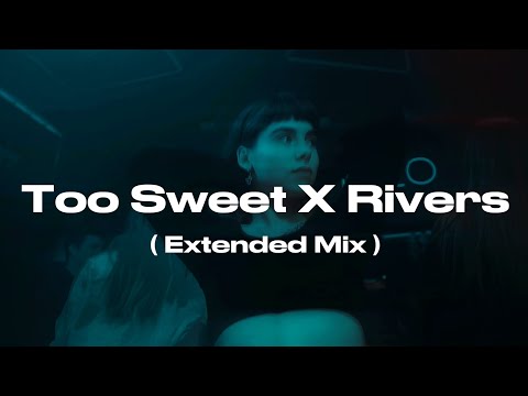 Too Sweet X Rivers (Extended Mix) | Electro Flip |