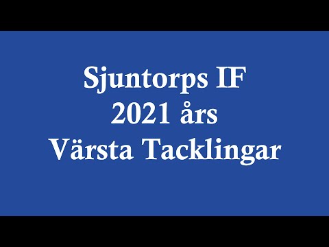 Sjuntorps IF, 2021 års värsta tacklingar