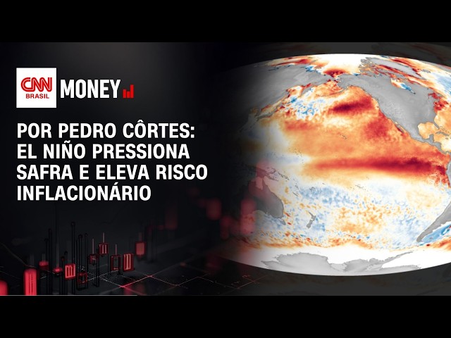 El Niño pressiona safra e eleva risco inflacionário | CNN AGRO NEWS