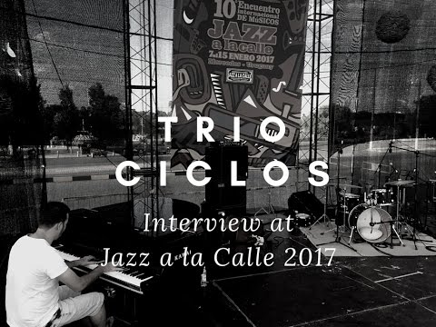 Trio Ciclos - Sound check + Interview [Jazz a la Calle 2017]