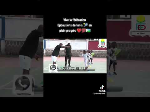 Vive la fédération Djiboutiens de tenis 🎾 en plein progrès