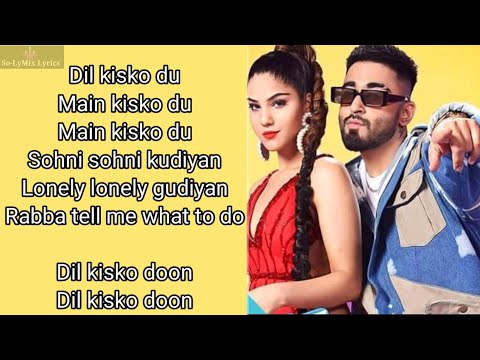 Dil Kissko Du (Lyrics) - Mellow D || Akull || Latest Songs 2020 ||