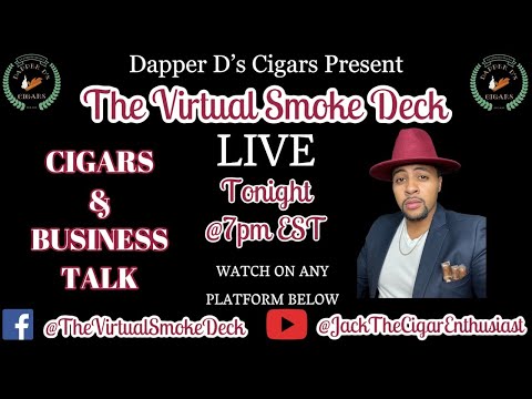 Virtual Smoke Deck LIVE | Cigars & Business Talk | Episode 2 Power of Networking