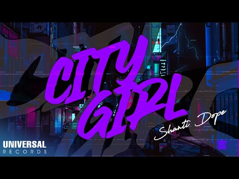 Shanti Dope - City Girl (Official Lyric Video)